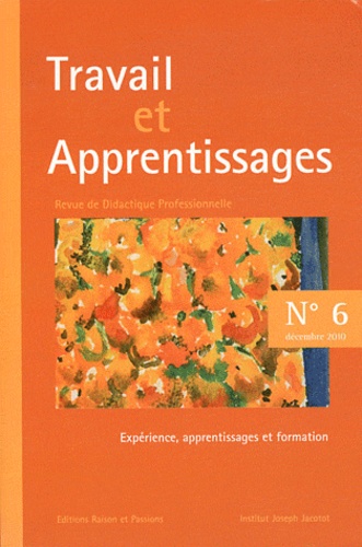Claude Raisky - Travail et Apprentissages N° 6, Décembre 2010 : Expérience, apprentissages et formation.