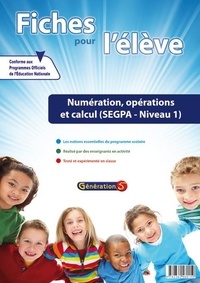  Génération 5 - Fiches pour l'élève : numération, opérations et calcul (SEGPA niveau 1).