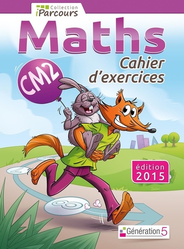  Génération 5 - Maths CM2 - Cahier d'exercices.