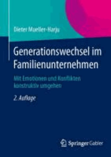 Generationswechsel im Familienunternehmen - Mit Emotionen und Konflikten konstruktiv umgehen.