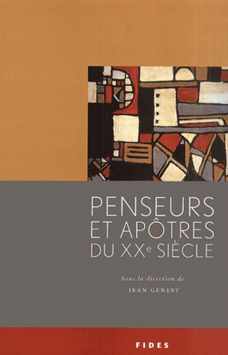 Jean Genest et  GENEST J - Penseurs Et Apotres Du Xxeme Siecle.