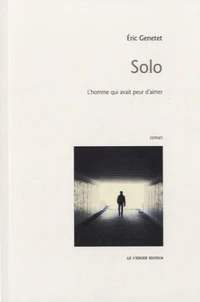 Solo, l'homme qui avait peur d'aimer