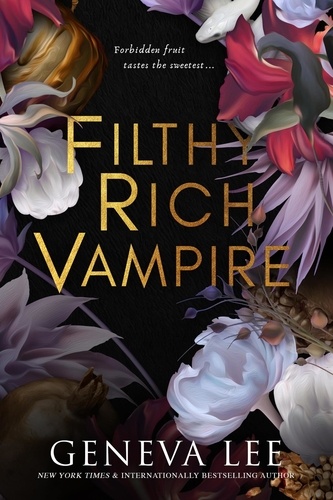 Filthy Rich Vampire. Twilight meets Gossip Girl in this totally addictive and steamy vampire romance