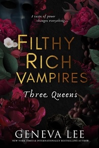 Geneva Lee - Filthy Rich Vampires: Three Queens.