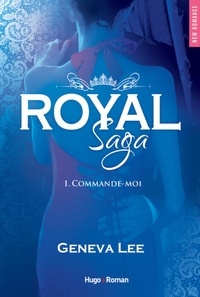 Geneva Lee - Royal Saga Tome 1 : Commande-moi.