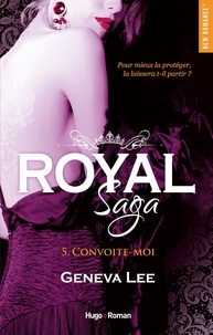 Geneva Lee - Royal Saga - tome 5 Convoite-moi.