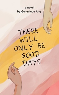  Genevieve Ang - There will only be Good Days.