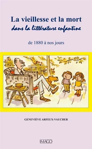 La vieillesse et la mort dans la littérature enfantine de 1880 à nos jours