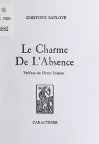 Geneviève Bauloye et Henri Falaise - Le charme de l'absence.
