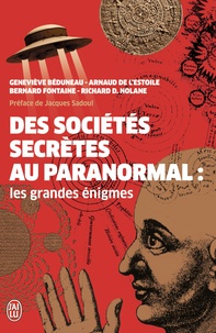 Geneviève Béduneau et Arnaud de L'Estoile - Des sociétés secrètes au paranormal - Les grandes énigmes.
