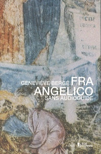Geneviève Bergé - Fra Angelico - Sans audioguide.