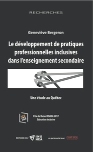 Geneviève Bergeron - Le developpement de pratiques professionnelles inclusives dans l'enseignement secondaire - Une étude au Québec.