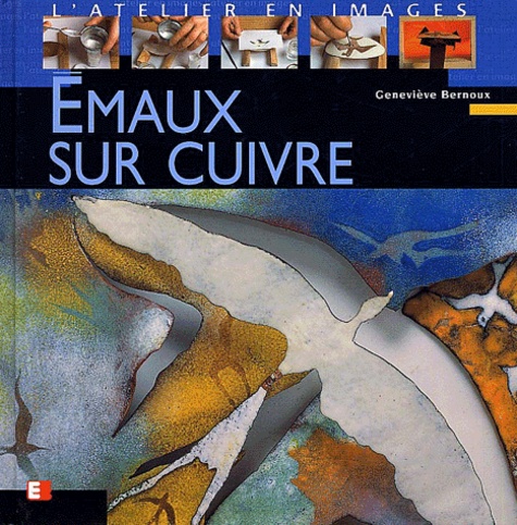 Geneviève Bernoux - Emaux Sur Cuivre.