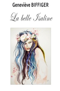 Geneviève Biffiger - La belle Isaline.