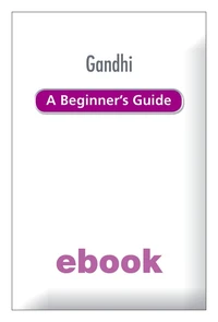 Gandhi: A Beginner's Guide