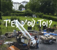 T'es d'où toi ?