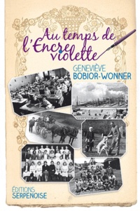 Geneviève Bobior-Wonner - Au temps de l'encre violette.