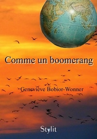 Geneviève Bobior-Wonner - Comme un boomerang.