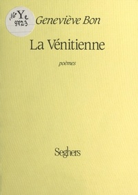 Geneviève Bon - La Vénitienne - Suivi de Le chemin de Samarcande.