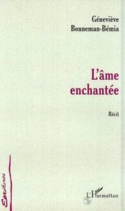 Geneviève Bonneman-bémia - L'ame enchantee - Récit.