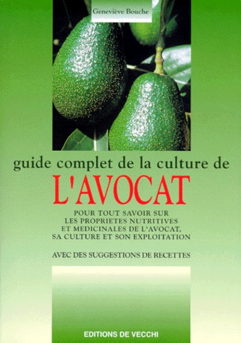 Geneviève Bouché - Guide complet de la culture de l'avocat.