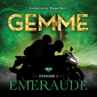 Geneviève Boucher et Elisabeth Gauthier Pelletier - Gemme - T.1 : Émeraude.