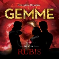 Geneviève Boucher et Elisabeth Gauthier Pelletier - Gemme - T.3 : Rubis.