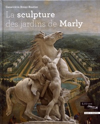 Geneviève Bresc-Bautier - La sculpture des jardins de Marly.