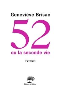 Geneviève Brisac - 52 ou la seconde vie.