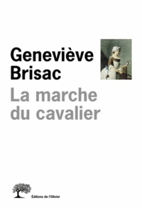 Geneviève Brisac - La marche du cavalier.