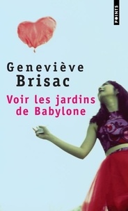 Geneviève Brisac - Voir Les Jardins De Babylone.