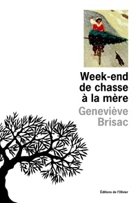 Geneviève Brisac - Week-end de chasse à la mère.