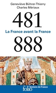 Google book télécharger gratuitement La France avant la France (481-888) 9782072798887