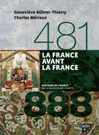 Téléchargements gratuits au format pdf ebook La France avant la France 481-888 ePub DJVU