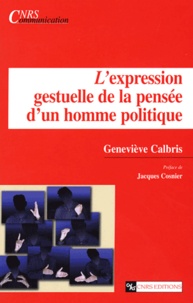 Geneviève Calbris - L'expression gestuelle de la pensée d'un homme politique.