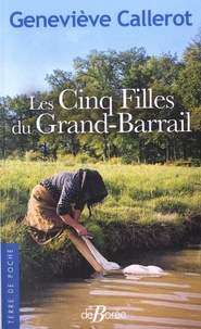 Geneviève Callerot - Les Cinq Filles du Grand-Barrail.
