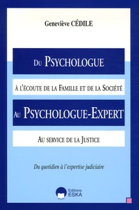 Du Psychologue à l'écoute de la Famille et de la Société Au Psychologue-Expert au service de la Justice