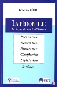 Geneviève Cédile - La Pédophilie - Les leçons du procès d'Outreau, Descriptions et illustrations, Classifications et législations.