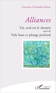 Geneviève Chincholle-Quérat - Alliances - Un, seul est le chemin suivi de Vole haut et plonge profond.