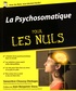 Geneviève Choussy Desloges - La psychosomatique pour les nuls.