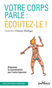 Votre corps parle : écoutez-le! - Dépasser la somatisation par lauto-hypnose.pdf