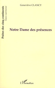 Geneviève Clancy - Notre Dame des présences.