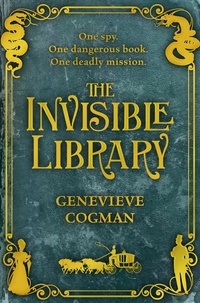 Genevieve Cogman - The Invisible Library.