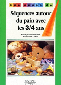 Geneviève Collet et Marie-Jeanne Borretti - Séquences autour du pain avec les 3/4 ans.