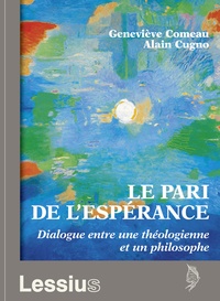 Geneviève Comeau et Alain Cugno - Le pari de l'espérance.