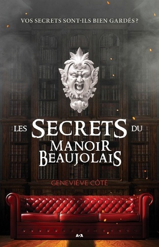 Geneviève Côté - Les secrets du Manoir Beaujolais.