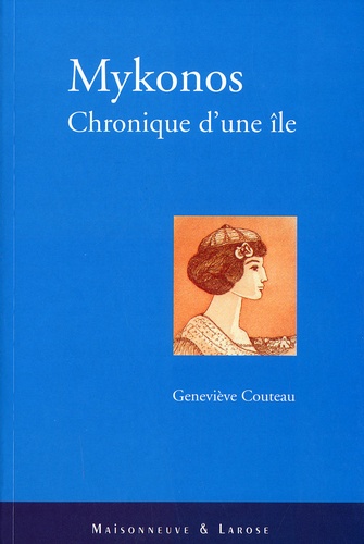 Geneviève Couteau - Mykonos. Chronique D'Une Ile.