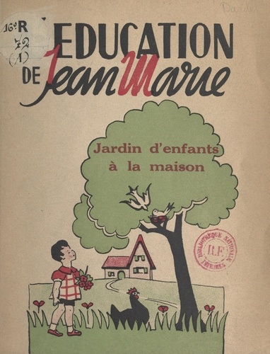 L'éducation de Jean-Marie. Jardin d'enfants à la maison