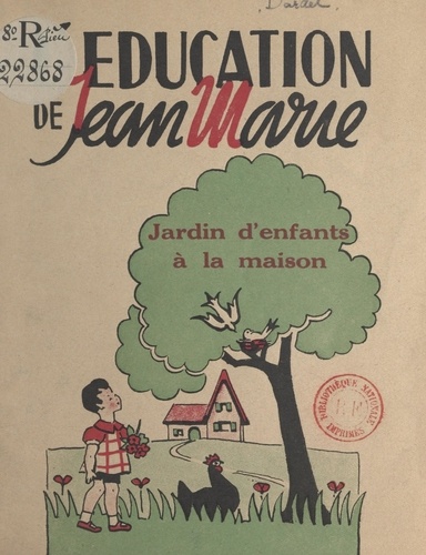 L'éducation de Jean-Marie. Jardin d'enfants à la maison