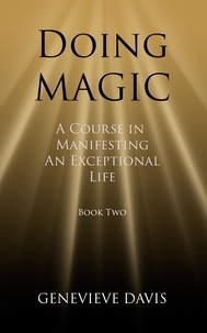  Genevieve Davis - Doing Magic: A Course in Manifesting an Exceptional Life (Book 2) - A Course in Manifesting, #2.